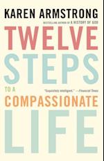 Twelve Steps to a Compassionate Life