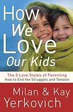 How We Love Our Kids