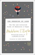 The Ordering of Love: The New and Collected Poems of Madeleine L'Engle 