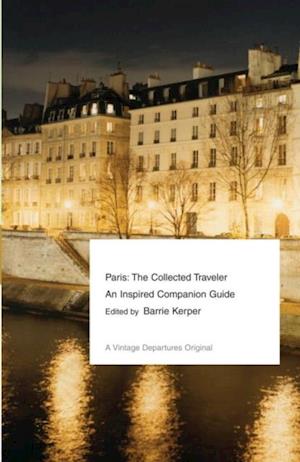 Paris: The Collected Traveler