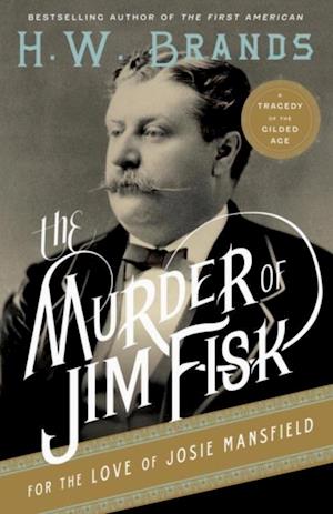 Murder of Jim Fisk for the Love of Josie Mansfield