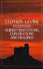 Guided Meditations, Explorations and Healings