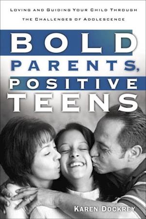 Bold Parents, Positive Teens