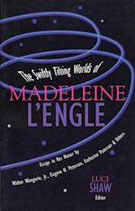 Swiftly Tilting Worlds of Madeleine L'Engle