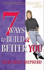 7 Ways to Build a Better You