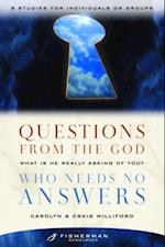 Questions from the God Who Needs No Answers