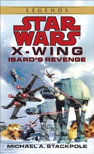 Isard's Revenge: Star Wars Legends (Rogue Squadron)