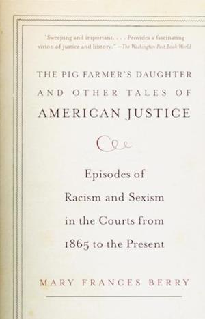 Pig Farmer's Daughter and Other Tales of American Justice