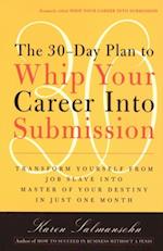 30-Day Plan to Whip Your Career Into Submission