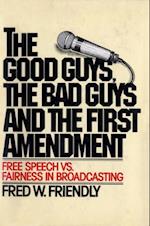 Good Guys, the Bad Guys and the First Amendment