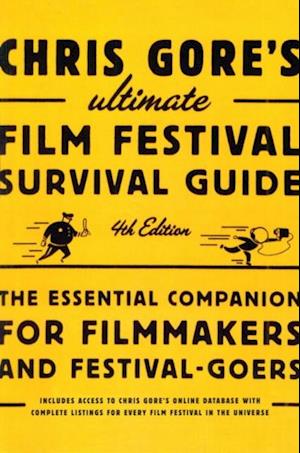 Chris Gore's Ultimate Film Festival Survival Guide, 4th edition