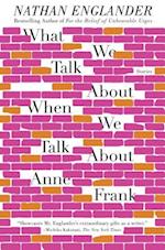 What We Talk about When We Talk about Anne Frank