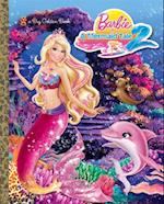 Barbie in a Mermaid Tale 2 Big Golden Book (Barbie)