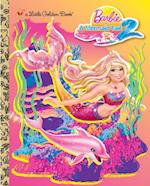 Barbie in a Mermaid Tale 2 Little Golden Book (Barbie)
