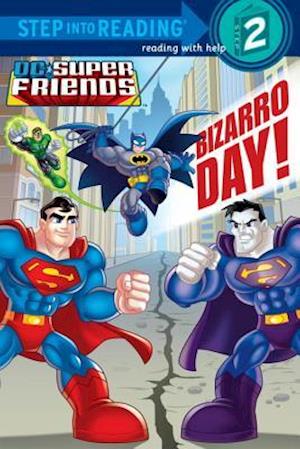 Bizarro Day! (DC Super Friends)