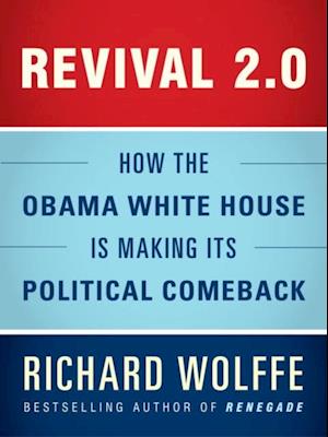 Revival 2.0: How the Obama White House Is Making Its Political Comeback