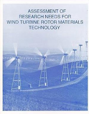 Assessment of Research Needs for Wind Turbine Rotor Materials Technology