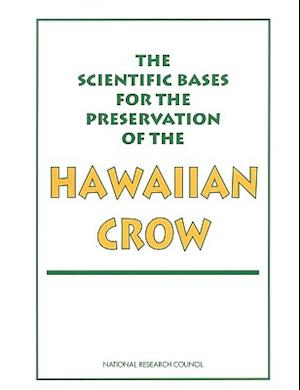 The Scientific Bases for the Preservation of the Hawaiian Crow