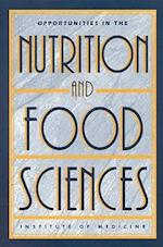 Opportunities in the Nutrition and Food Sciences