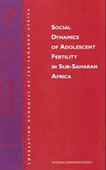 Social Dynamics of Adolescent Fertility in Sub-Saharan Africa