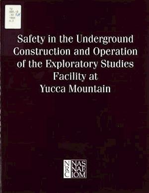 Safety in the Underground Construction and Operation of the Exploratory Studies Facility at Yucca Mountain
