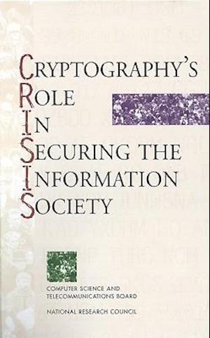 Cryptography's Role in Securing the Information Society