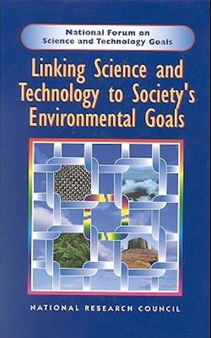 Linking Science and Technology to Society's Environmentals Goals