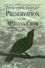 The Scientific Bases for Preservation of the Mariana Crow