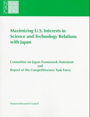 Maximizing U.S. Interests in Science and Technology Relations with Japan