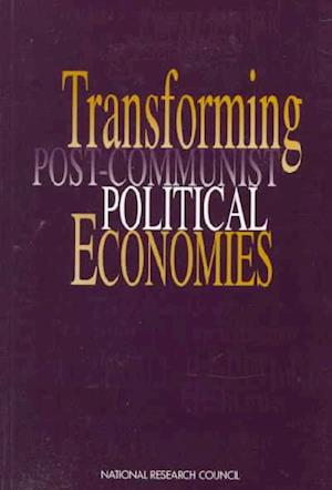 Transforming Post-Communist Political Economies