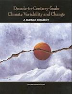 Decade-To-Century-Scale Climate Variability and Change