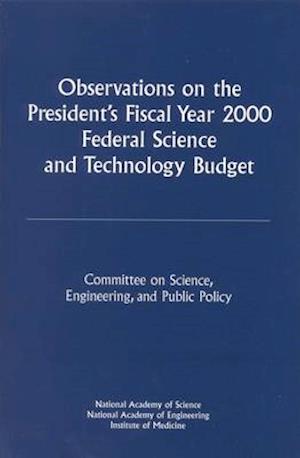 Observations on the President's Fiscal Year 2000 Federal Science and Technology Budget