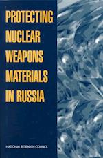 Protecting Nuclear Weapons Material in Russia