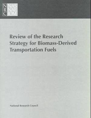 Review of the Research Strategy for Biomass-Derived Transportation Fuels