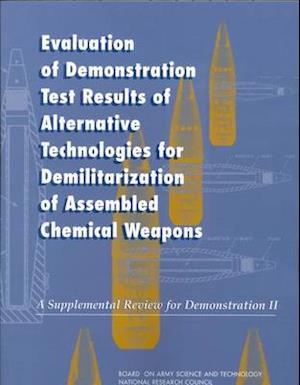 Evaluation of Demonstration Test Results of Alternative Technologies for Demilitarization of Assembled Chemical Weapons