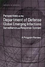 Perspectives on the Department of Defense Global Emerging Infections Surveillance and Response System