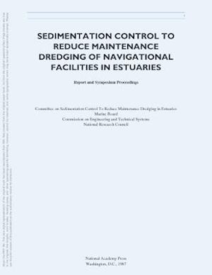 Sedimentation Control to Reduce Maintenance Dredging of Navigational Facilities in Estuaries