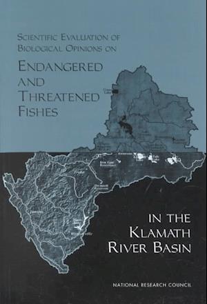 Scientific Evaluation of Biological Opinions on Endangered and Threatened Fishes in the Klamath River Basin