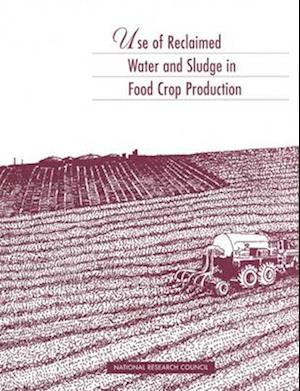 Use of Reclaimed Water and Sludge in Food Crop Production