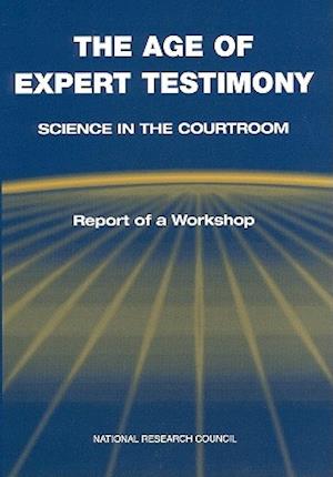 The Age of Expert Testimony, Science in the Courtroom