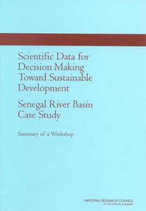 Scientific Data for Decision Making Toward Sustainable Development: Senegal River Basin Case Study --