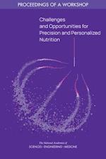Challenges and Opportunities for Precision and Personalized Nutrition