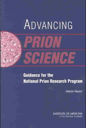 Advancing Prion Science
