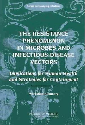 The Resistance Phenomenon in Microbes and Infectious Disease Vectors