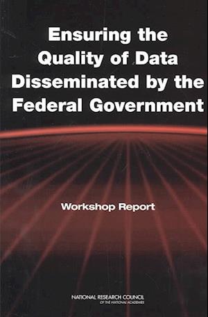 Ensuring the Quality of Data Disseminated by the Federal Government