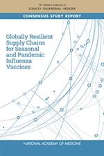 Globally Resilient Supply Chains for Seasonal and Pandemic Influenza Vaccines