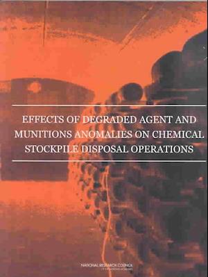 Effects of Degraded Agent and Munitions Anomalies on Chemical Stockpile Disposal Operations