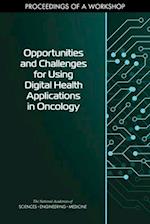 Opportunities and Challenges for Using Digital Health Applications in Oncology