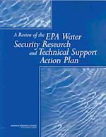 A Review of the EPA Water Security Research and Technical Support Action Plan