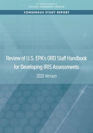 Review of U.S. Epa's Ord Staff Handbook for Developing Iris Assessments